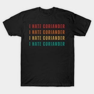 Say No To Coriander Funny Gift For Anti Coriander Club T-Shirt